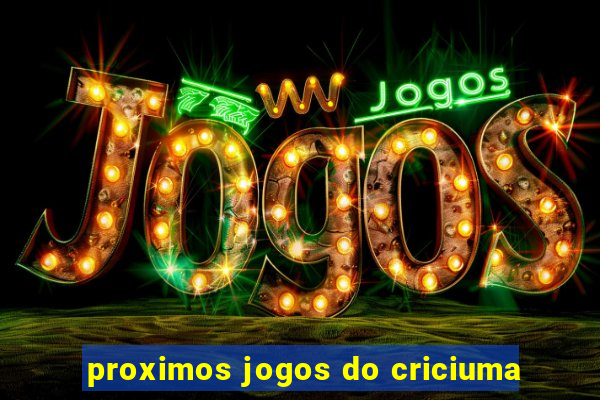 proximos jogos do criciuma